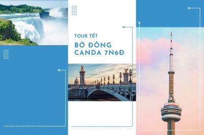 Tour du lịch hot dịp Tết: Khám phá Bờ Đông Canada 7N6Đ